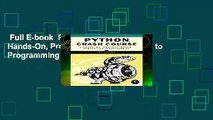 Full E-book  Python Crash Course: A Hands-On, Project-Based Introduction to Programming  For