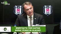 Beşiktaş'ta yeni kaptan Burak Yılmaz mı olacak?