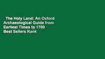 The Holy Land: An Oxford Archaeological Guide from Earliest Times to 1700  Best Sellers Rank : #5