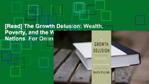 [Read] The Growth Delusion: Wealth, Poverty, and the Well-Being of Nations  For Online