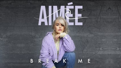 Aimée - Break Me