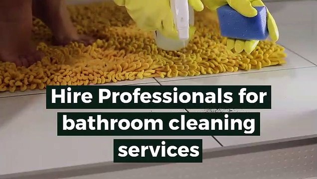 Hire Professionals for bathroom cleaning services