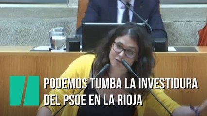 Podemos vuelve a tumbar la investidura de la candidata del PSOE en La Rioja
