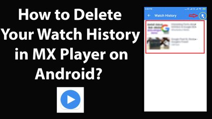How to Delete Your Watch History in MX Player on Android?