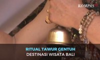 Ritual Tawur Gentuh, Destinasi Dunia Wisata Bali