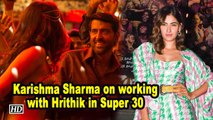 Karishma Sharma on working with Hrithik in Super 30