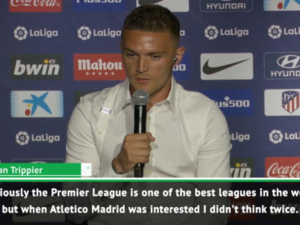 I didn't think twice about joining Atletico Madrid - Trippier