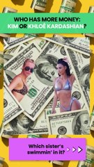 Who Has More Money: Kim or Khloé Kardashian?