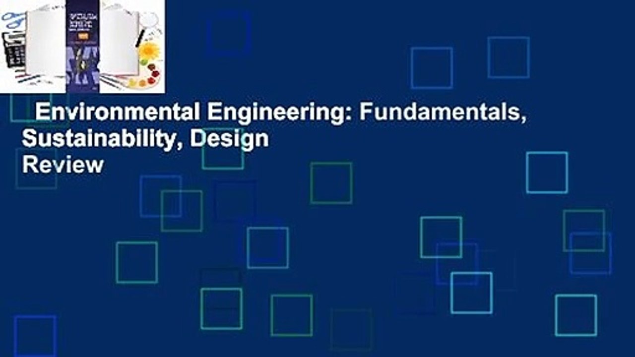 Environmental Engineering: Fundamentals, Sustainability, Design  Review