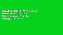 About For Books  Writers Read Better: Nonfiction: 50  Paired Lessons That Turn Writing Craft Work