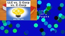 [BEST SELLING]  LLC vs. S-Corp vs. C-Corp: Explained in 100 Pages or Less