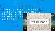 Full E-book  Japanese Knitting Stitch Bible: 260 Exquisite Designs by Hitomi Shida  Best Sellers