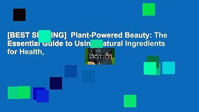 [BEST SELLING]  Plant-Powered Beauty: The Essential Guide to Using Natural Ingredients for Health,