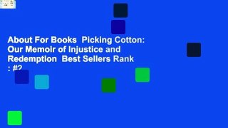 About For Books  Picking Cotton: Our Memoir of Injustice and Redemption  Best Sellers Rank : #2