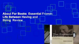 About For Books  Essential Fromm: Life Between Having and Being  Review
