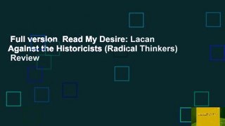 Full version  Read My Desire: Lacan Against the Historicists (Radical Thinkers)  Review