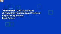 Full version  Unit Operations of Chemical Engineering (Chemical Engineering Series)  Best Sellers