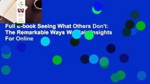 Full E-book Seeing What Others Don't: The Remarkable Ways We Gain Insights  For Online