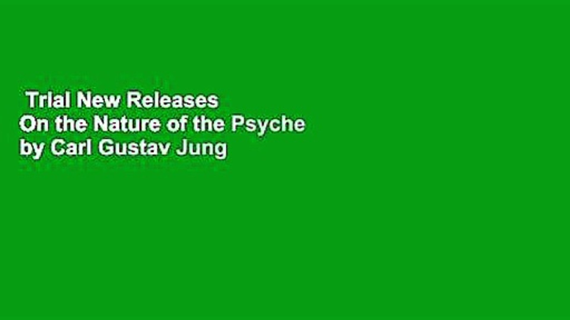 Trial New Releases On the Nature of the Psyche by Carl Gustav Jung - video  dailymotion