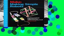 Any Format For Kindle  Making Simple Robots: Exploring Cutting-Edge Robotics with Everyday Stuff