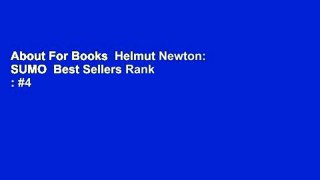 About For Books  Helmut Newton: SUMO  Best Sellers Rank : #4
