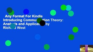 Any Format For Kindle  Introducing Communication Theory: Analysis and Application by Richard West