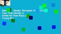 About For Books  Revealed: Discovering Your True Identity in Christ for Teen Boys and Young Men