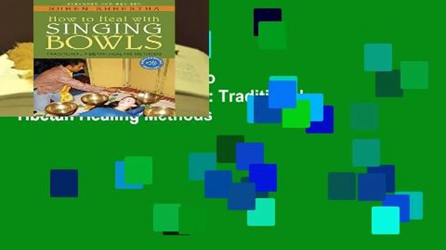 [MOST WISHED] How to Heal with Singing Bowls: Traditional Tibetan Healing Methods