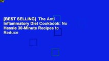 [BEST SELLING]  The Anti Inflammatory Diet Cookbook: No Hassle 30-Minute Recipes to Reduce