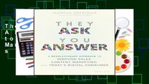 They Ask You Answer: A Revolutionary Approach to Inbound Sales, Content Marketing, and Today s