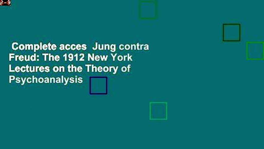 Complete acces  Jung contra Freud: The 1912 New York Lectures on the Theory of Psychoanalysis