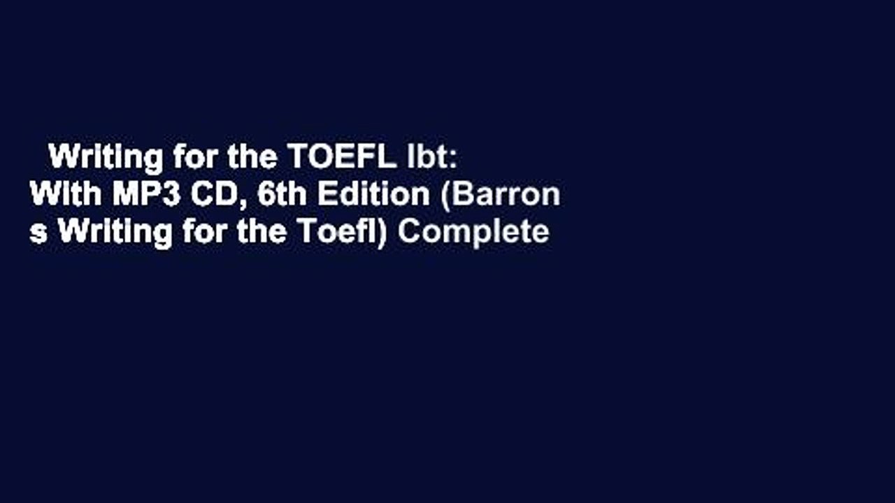 Writing for the TOEFL Ibt: With MP3 CD, 6th Edition (Barron s Writing for the Toefl) Complete
