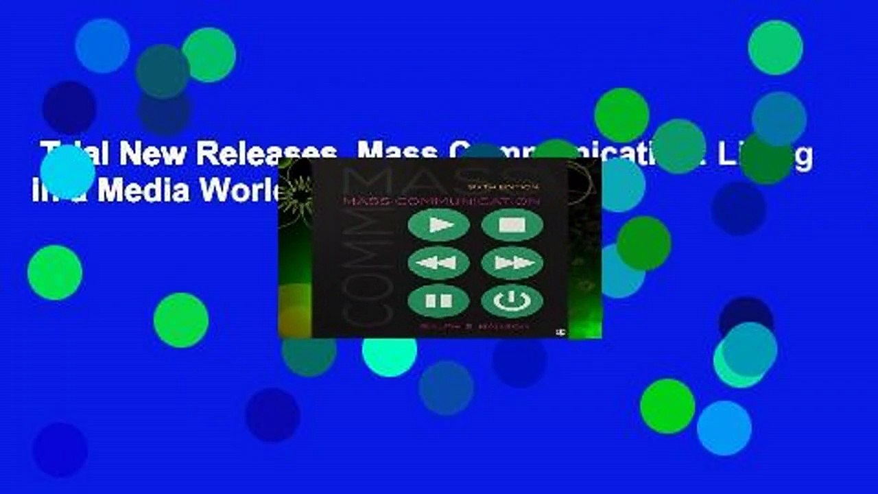 Trial New Releases  Mass Communication: Living in a Media World by