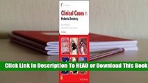 [Read] Clinical Cases in Pediatric Dentistry  For Full