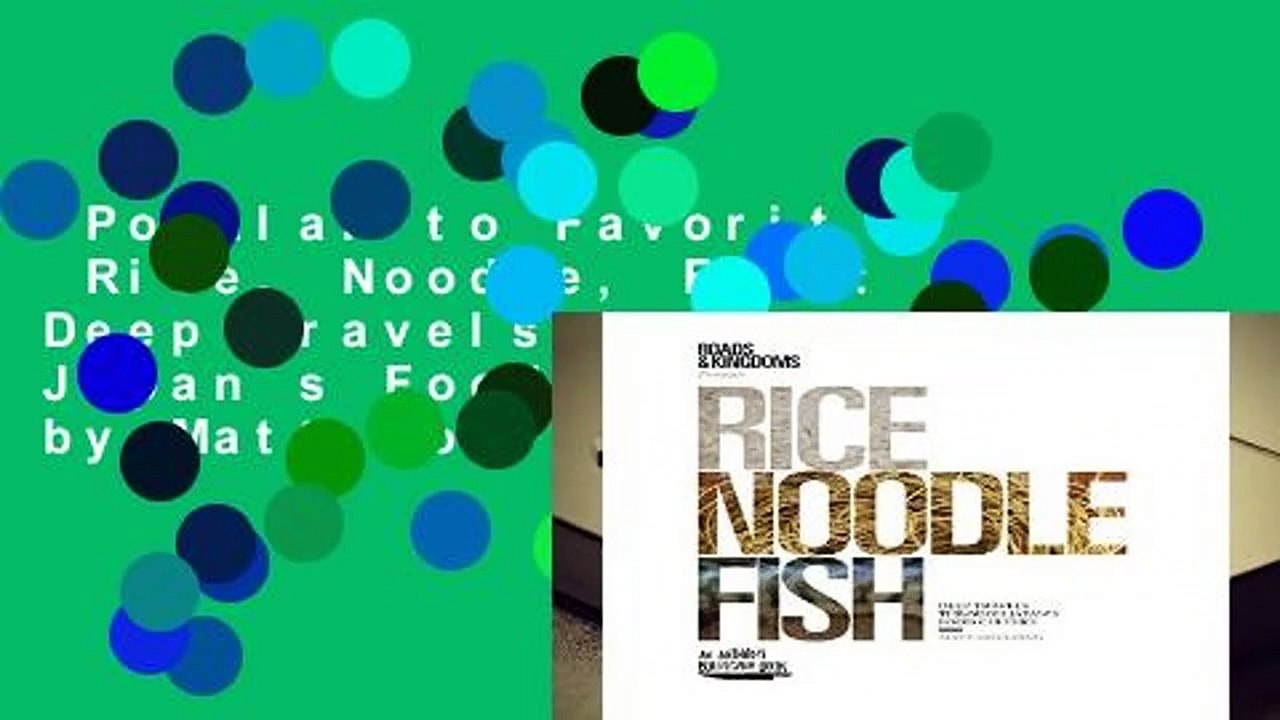 Popular to Favorit  Rice, Noodle, Fish: Deep Travels Through Japan s Food Culture by Matt Goulding