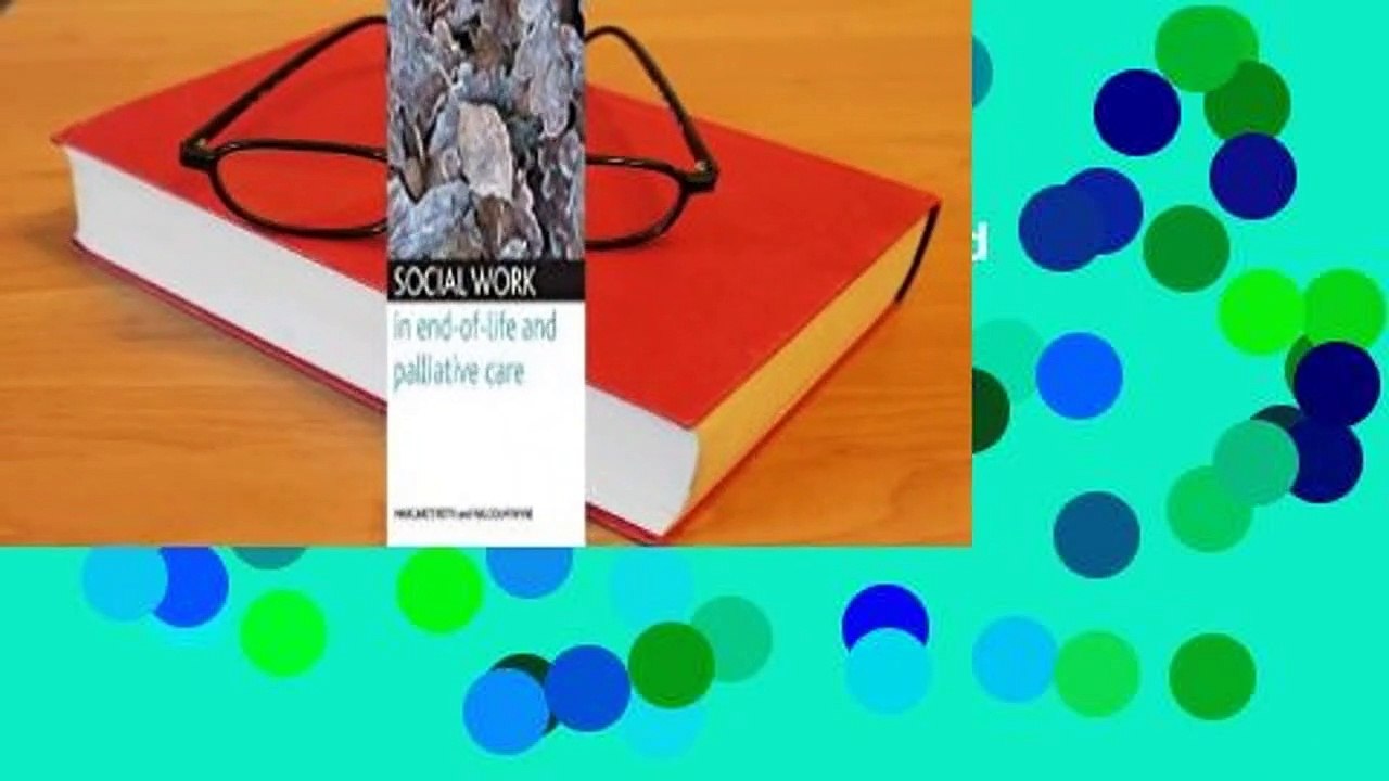 [Read] Social Work in End-Of-Life and Palliative Care  For Full