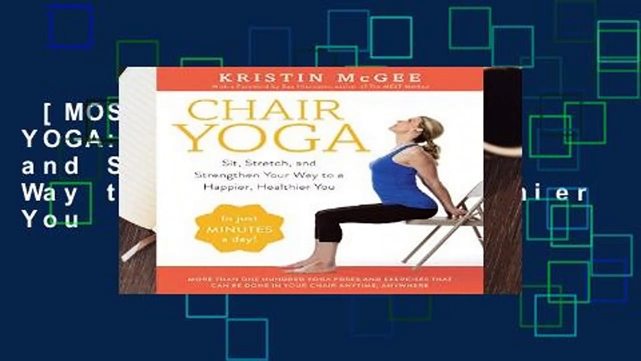 [MOST WISHED]  CHAIR YOGA: Sit, Stretch, and Strengthen Your Way to a Happier, Healthier You