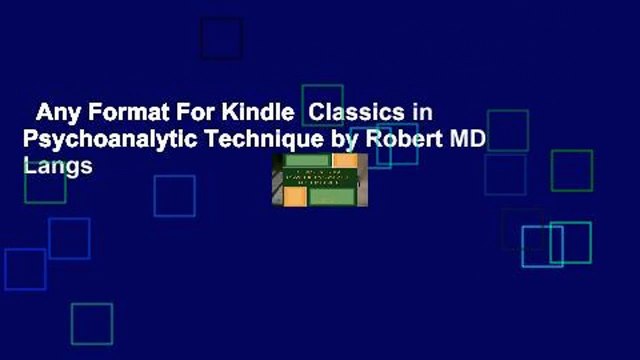 Any Format For Kindle Classics in Psychoanalytic Technique by Robert MD Langs