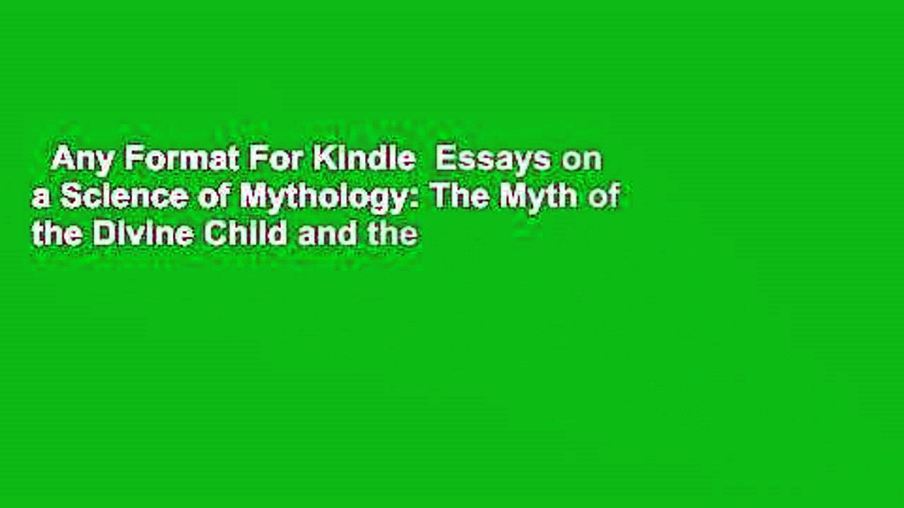 Any Format For Kindle  Essays on a Science of Mythology: The Myth of the Divine Child and the