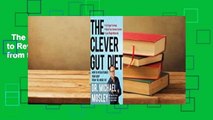 The Clever Gut Diet: How to Revolutionize Your Body from the Inside Out Complete