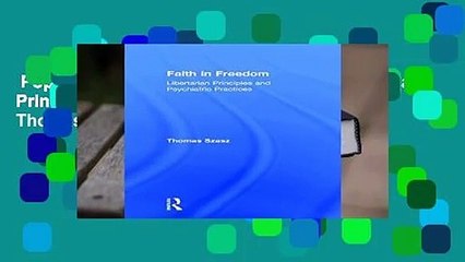 Popular to Favorit  Faith in Freedom: Libertarian Principles and Psychiatric Practices by Thomas