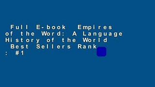 Full E-book  Empires of the Word: A Language History of the World  Best Sellers Rank : #1