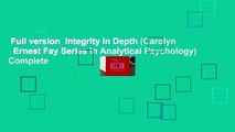 Full version  Integrity in Depth (Carolyn   Ernest Fay Series in Analytical Psychology) Complete