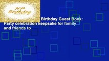 Lire en ligne  70th Birthday Guest Book: Party celebration keepsake for family and friends to