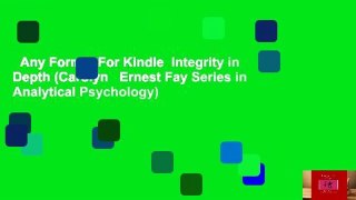 Any Format For Kindle  Integrity in Depth (Carolyn   Ernest Fay Series in Analytical Psychology)