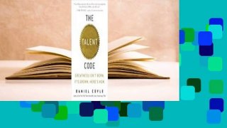 Online The Talent Code: Greatness Isn't Born. It's Grown. Here's How.  For Kindle