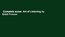 Complete acces  Art of Listening by Erich Fromm
