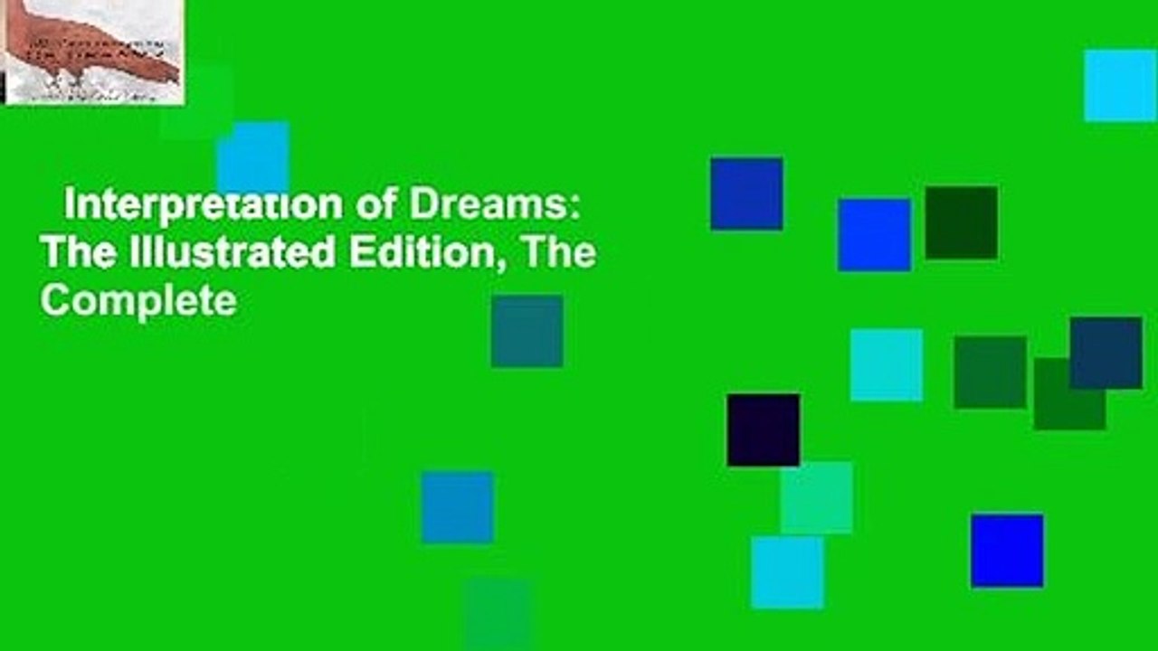 Interpretation of Dreams: The Illustrated Edition, The Complete