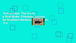 Full version  The South s Best Butts: Pitmaster Secrets for Southern Barbecue Perfection  For