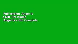 Full version  Anger Is a Gift  For Kindle   Anger Is a Gift Complete
